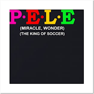 PELE - Miracle, Wonder. The King of Soccer. Posters and Art